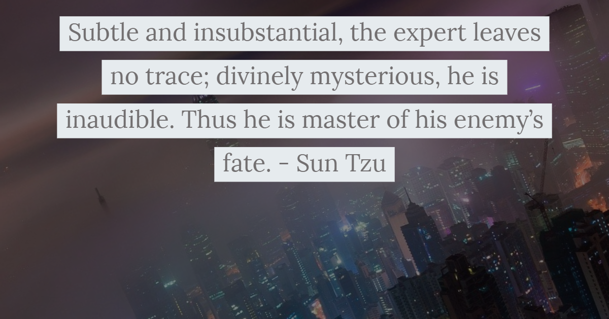 The Expert Leaves No Trace – Sun Tzu